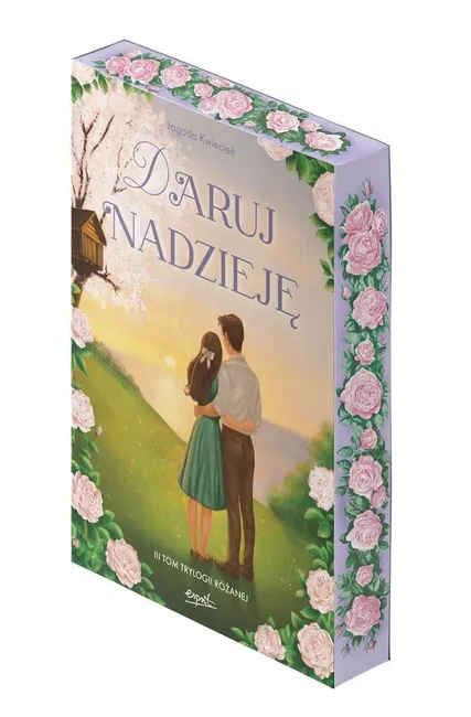Daruj nadzieję. Trylogia różana. Tom 3 (barwione brzegi) 9788368536492