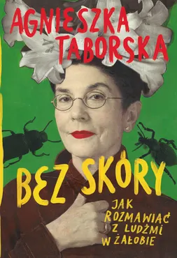 Bez skóry. Jak rozmawiać z ludźmi w żałobie (e-book) 9788384692004