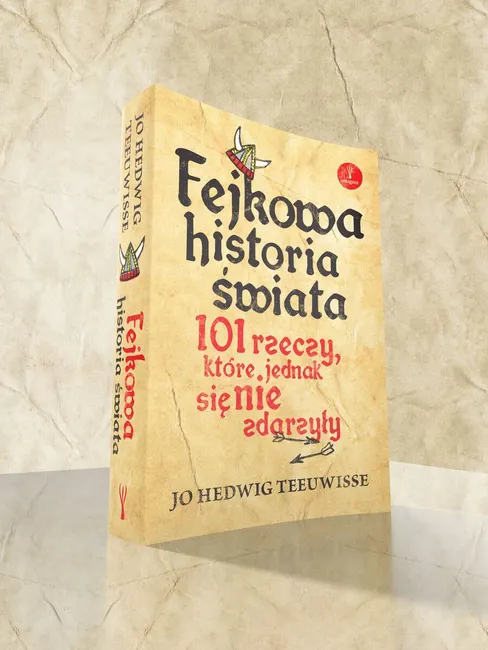Fejkowa historia świata. 101 rzeczy, które jedna się nie zdarzyły 9788368639919