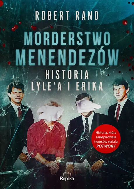 Morderstwo Menendezów. Historia Lyle’a i Erika 9788368135749