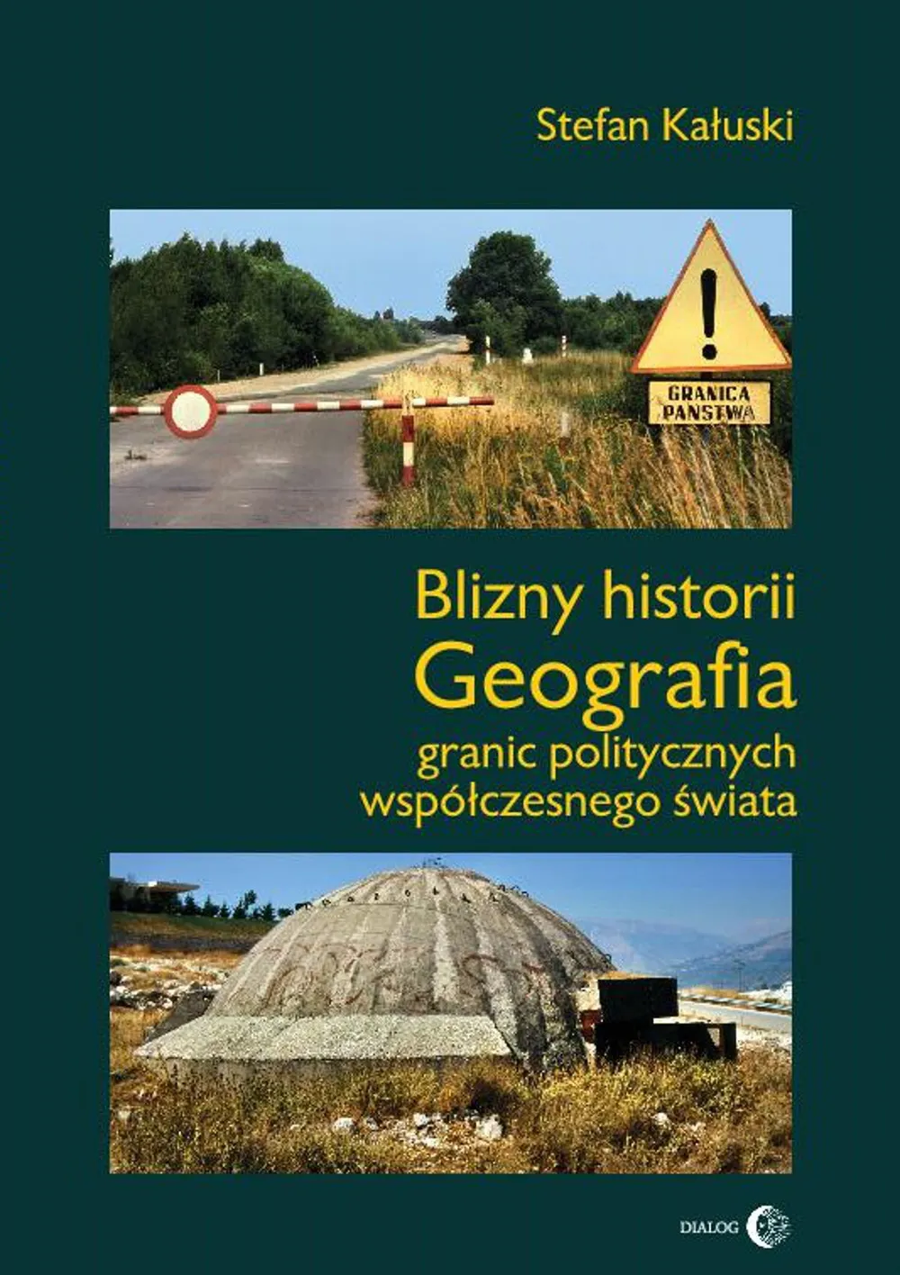 Blizny historii. Geografia granic politycznych współczesnego świata 9788380026964