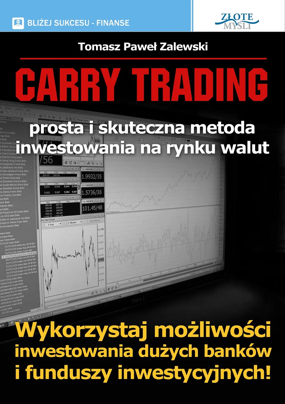 Carry Trading. Wykorzystaj możliwości inwestowania dużych banków i funduszy inwestycyjnych! 9788375821512