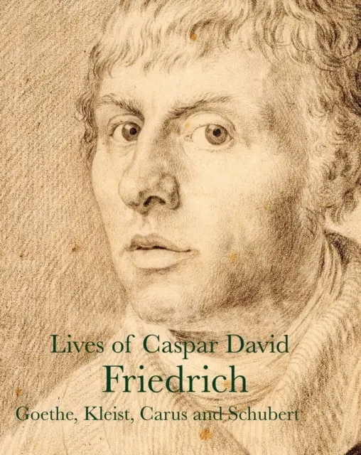 Lives of Caspar David Friedrich  9781843682547