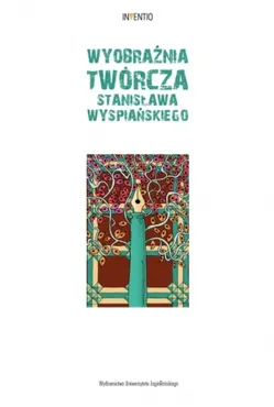 Wyobraźnia twórcza Stanisława Wyspiańskiego 9788323356790
