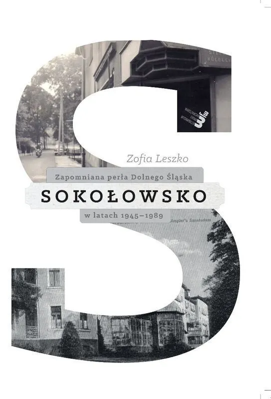 Sokołowsko. Zapomniana perła Dolnego Śląska  9788380118454