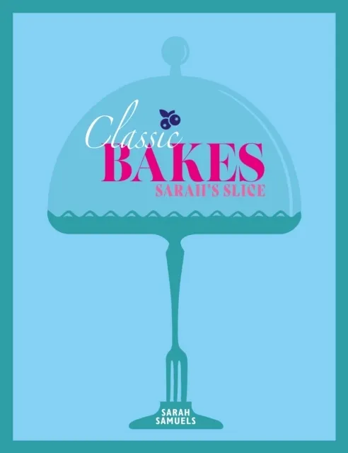 Sarah's Slice - Classic Bakes  9781915538536