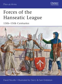 Forces of the Hanseatic League: 13th - 15th Centuries