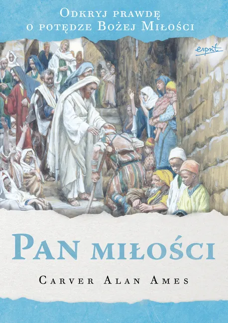 Pan miłości. Odkryj prawdę o potędze Bożej Miłości 9788365847416