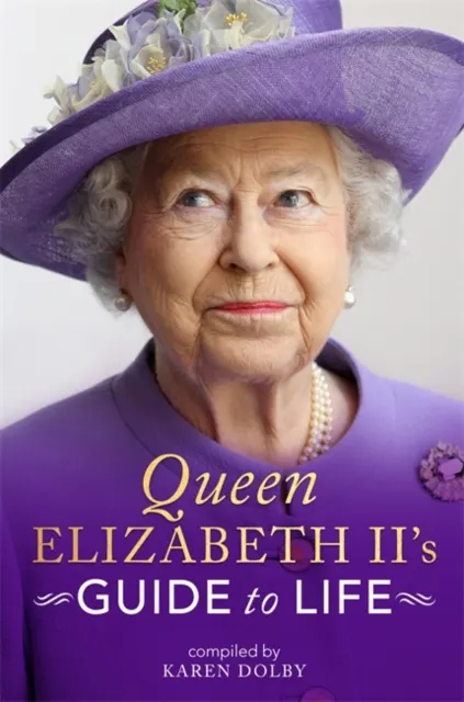 Queen Elizabeth II's Guide to Life  9781789291766