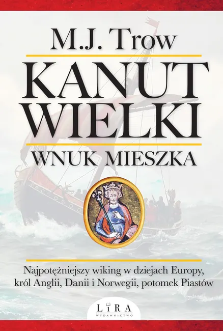 Kanut Wielki. Wnuk Mieszka 9788366730373