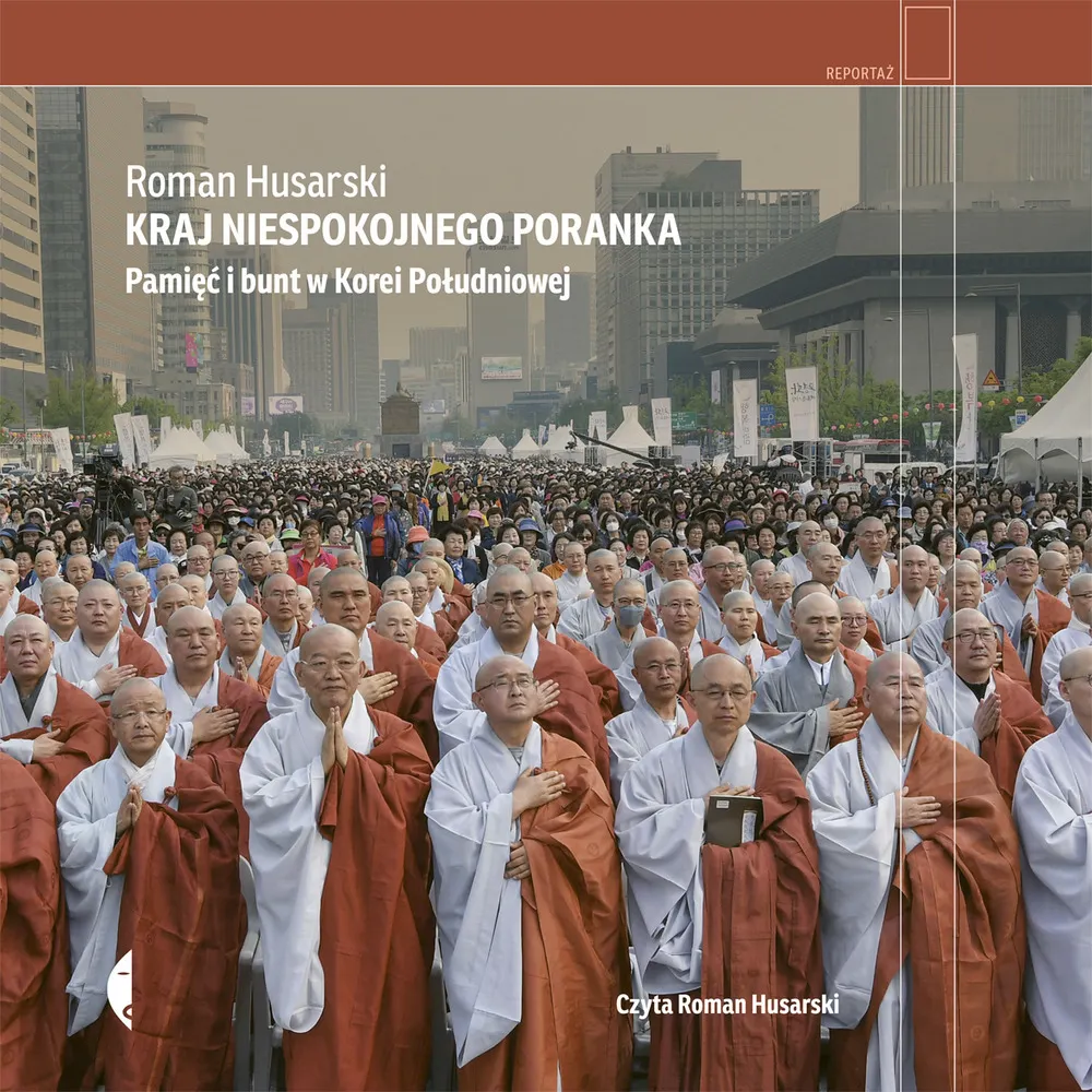 Kraj niespokojnego poranka. Pamięć i bunt w Korei Południowej (plik audio) 9788381914895