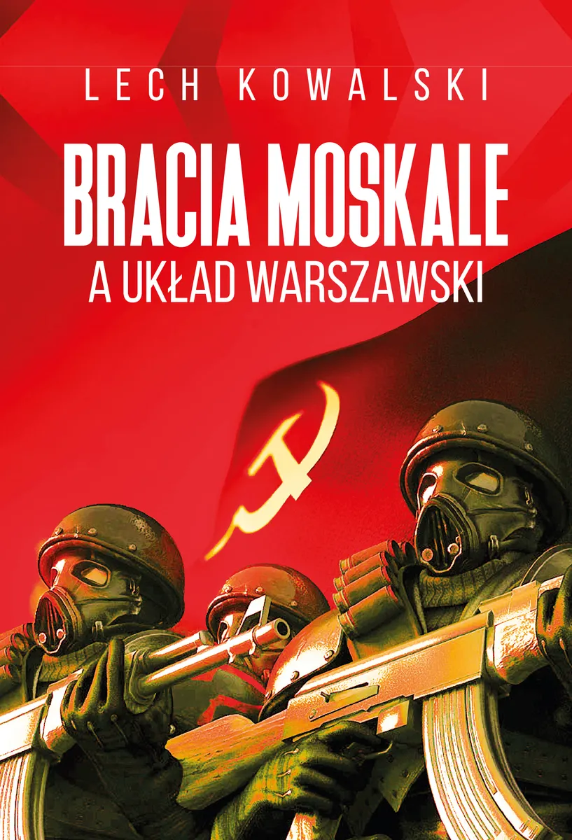 Bracia Moskale a Układ Warszawski (e-book) 9788380798946