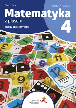 Matematyka z plusem. Szkoła podstawowa klasa 4. Ćwiczenia. Figury geometryczne. Wersja A. Wydanie na rok szkolny 2023/2024  9788381185660