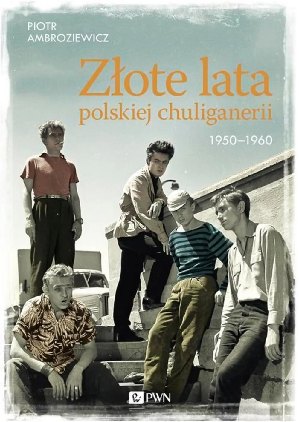 Złote lata polskiej chuliganerii 1950-1960 (e-book) 9788301199616