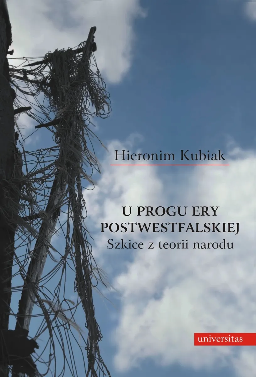 U progu ery postwestfalskiej. Szkice z teorii narodu 9788324219551