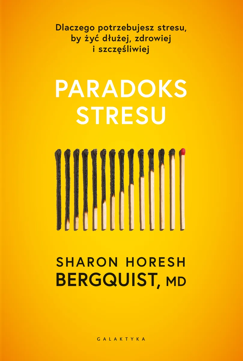 Paradoks stresu. Dlaczego potrzebujesz stresu, by żyć dłużej, zdrowiej i szczęśliwiej 9788375799859