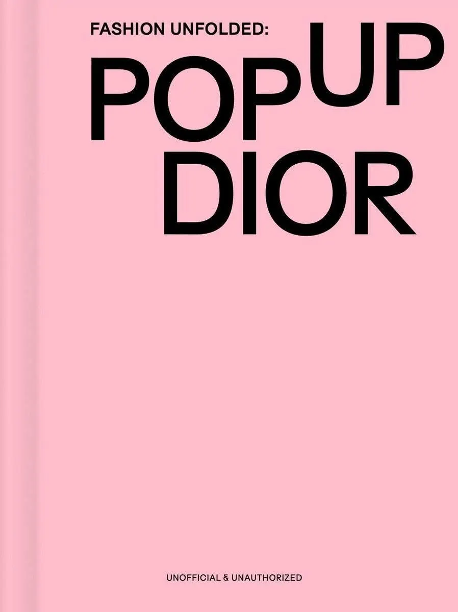 Fashion Unfolded: Pop-Up Dior  9789881655042