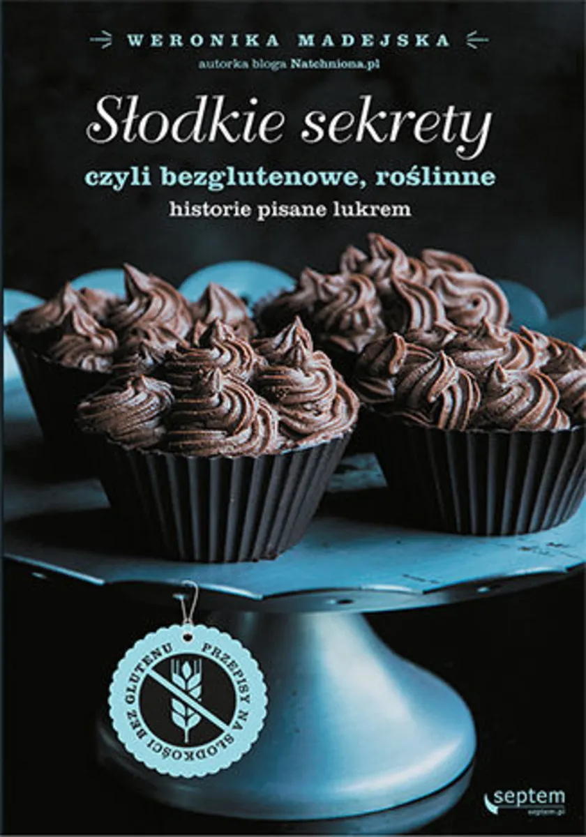 Słodkie sekrety, czyli bezglutenowe, roślinne historie pisane lukrem (e-book) 9788328335257