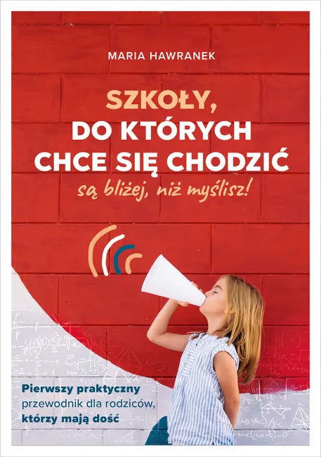 Szkoły, do których chce się chodzić (są bliżej, niż myślisz) 9788324074020