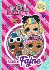 L.O.L. Surprise! Ściśle fajne  9788381572347