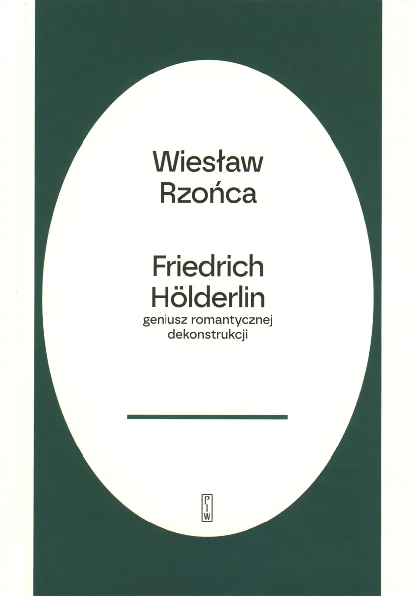 Friedrich Hölderlin – geniusz romantycznej dekonstrukcji 9788381969994