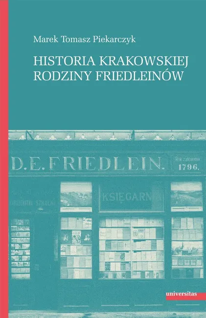 Historia krakowskiej rodziny Friedleinów 9788324242405