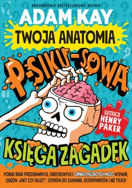 Twoja anatomia: Psikusowa księga zagadek 9788369007069