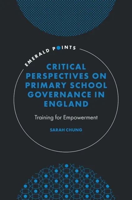 Critical Perspectives on Primary School Governance in England  9781837421046