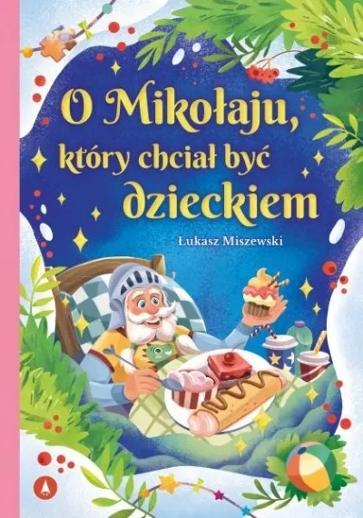 O Mikołaju, który chciał być dzieckiem  9788383981949