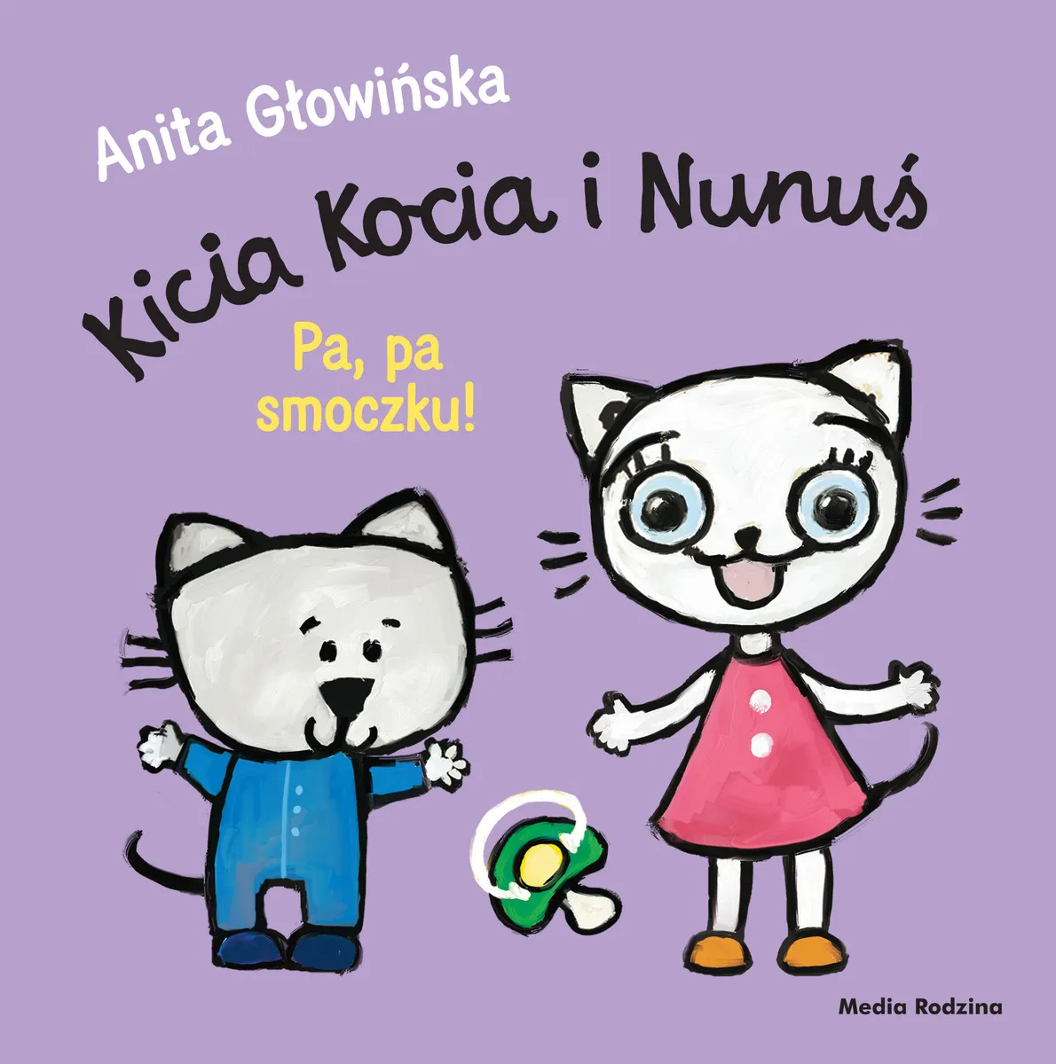Kicia Kocia i Nunuś. Pa, pa smoczku!  9788368626711