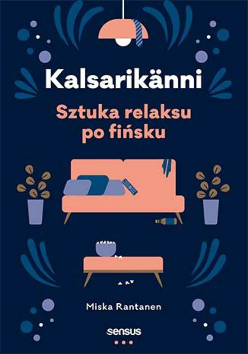 Kalsarikänni. Sztuka relaksu po fińsku 9788328353671