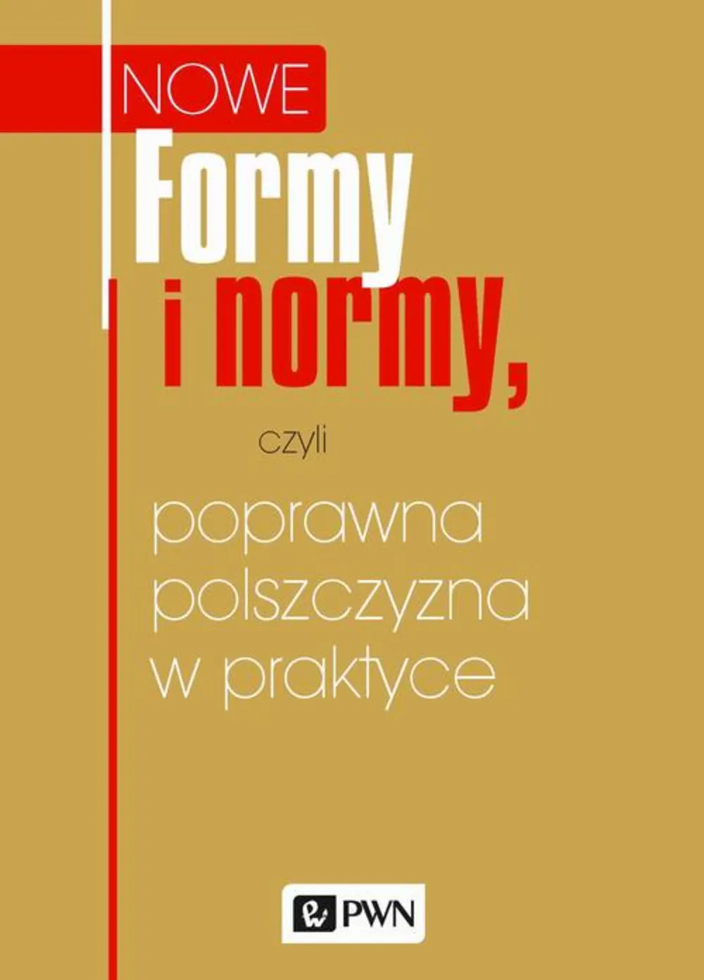 Formy i normy, czyli poprawna polszczyzna w praktyce 9788301194826