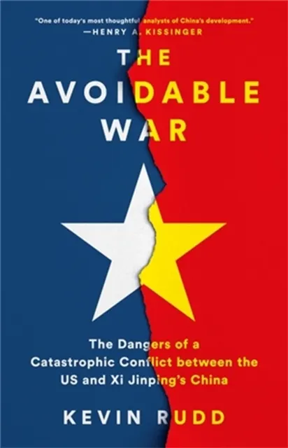 The Avoidable War: The Dangers of a Catastrophic Conflict between the US and Xi Jinping's China  9781541701298
