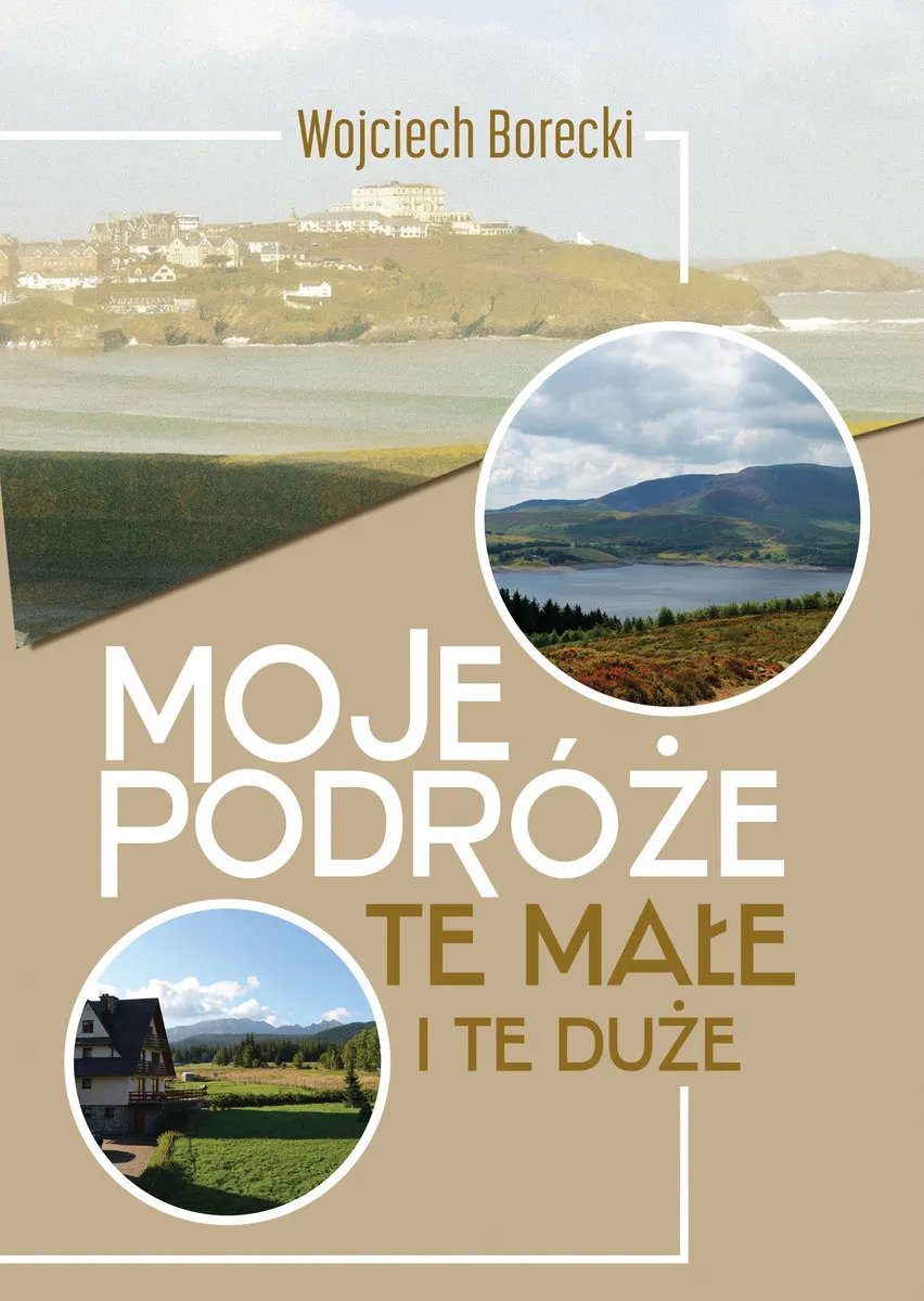 Moje podróże, te małe i te duże 9788367642699