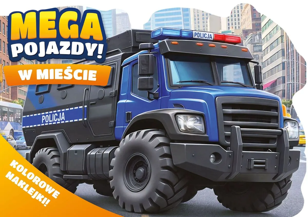 W mieście. Mega pojazdy! + kolorowe naklejki!  9788368859508