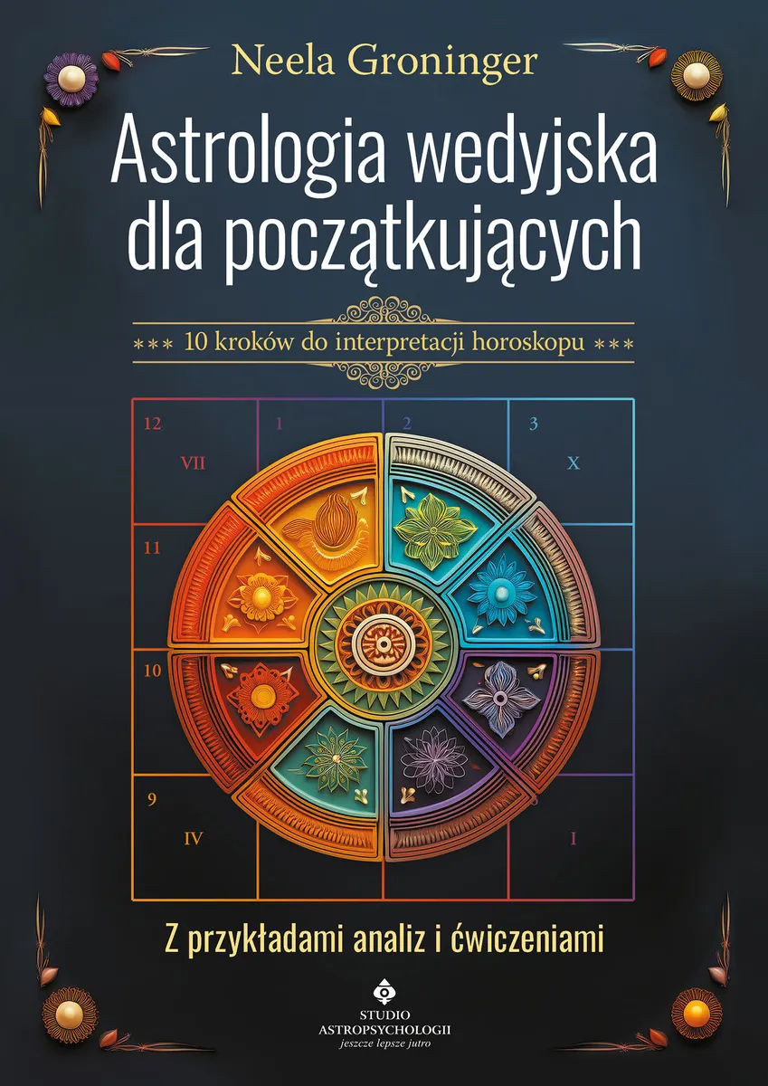Astrologia wedyjska dla początkujących. 10 kroków do interpretacji horoskopu (e-book) 9788384460788