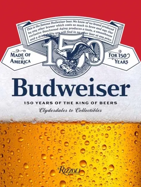 Budweiser: 150 Years of the King of Beers  9780847877140