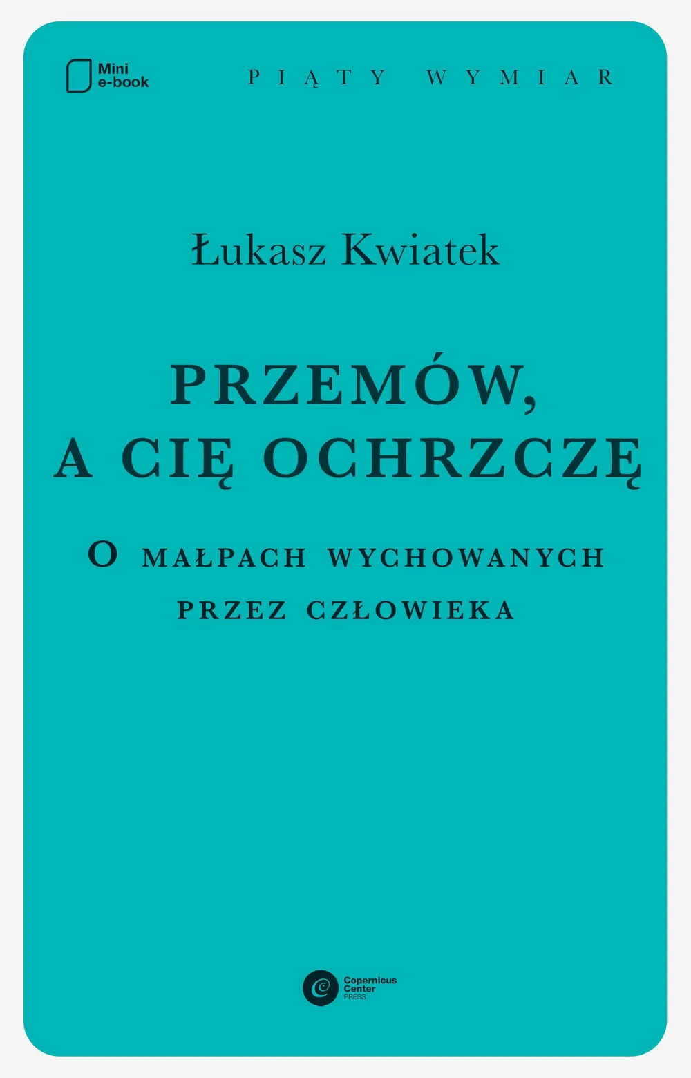 Przemów, a cię ochrzczę. O małpach wychowanych przez człowieka 9788378863083