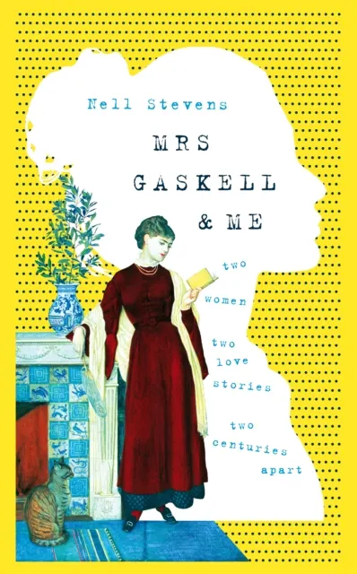 Mrs Gaskell and Me: Two Women, Two Love Stories, Two Centuries Apart  9781509868186