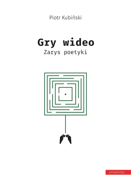 Gry wideo. Zarys poetyki 9788324228393
