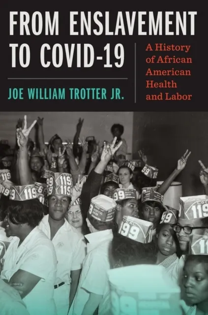 From Enslavement to COVID-19 9781469690858