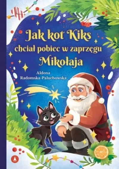 Jak kot Kiks chciał pobiec w zaprzęgu Mikołaja  9788383981963
