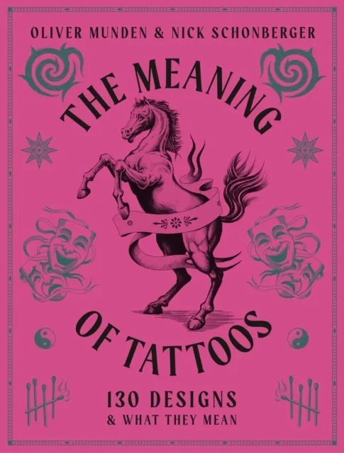 The Meaning of Tattoos: 130 Designs and What they Mean  9781805701385