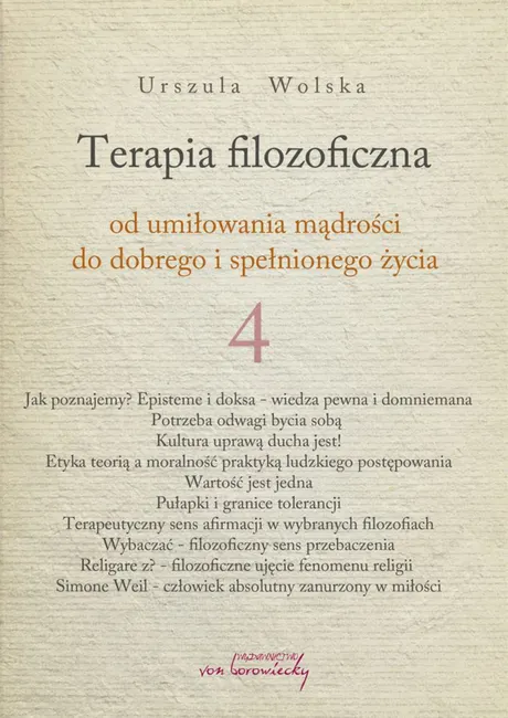 Terapia filozoficzna - od umiłowania mądrości do dobrego i spełnionego życia, t.4 9788366480193