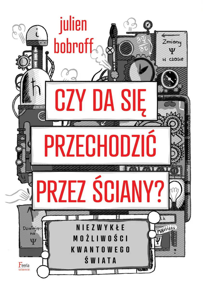 Czy da się przechodzić przez ściany? Niezwykłe możliwości kwantowego świata 9788382251388