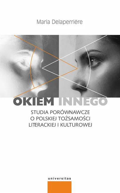 Okiem innego. Studia porównawcze o polskiej tożsamości literackiej i kulturowej. 9788324266296
