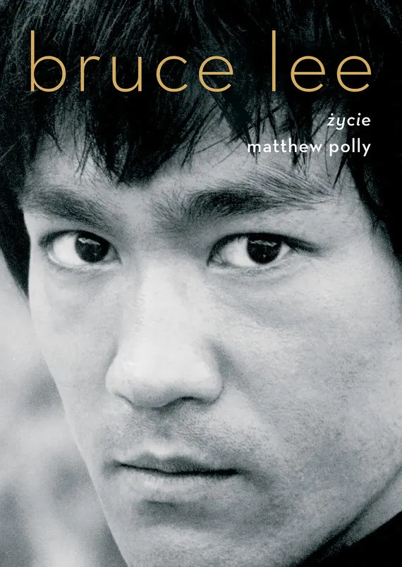 Bruce Lee. Życie 9788324071531