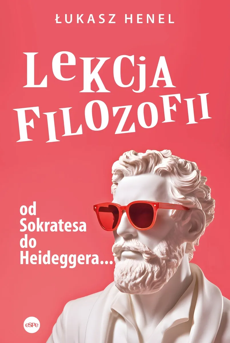 Lekcja filozofii. Od Sokratesa do Heideggera…  9788382013009