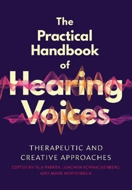 The Practical Handbook of Hearing Voices  9781910919910