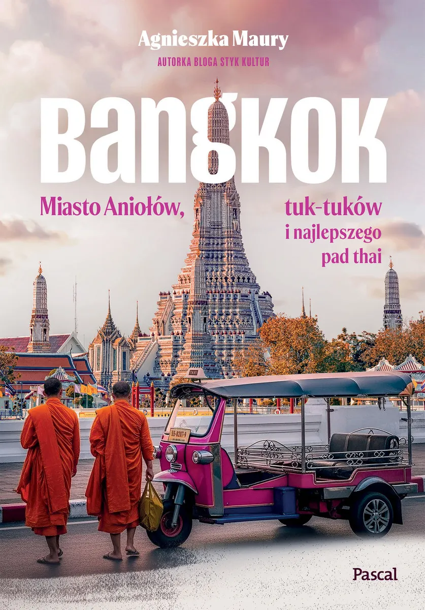 Bangkok. Miasto Aniołów, tuk-tuków i najlepszego pad thai  9788383178110